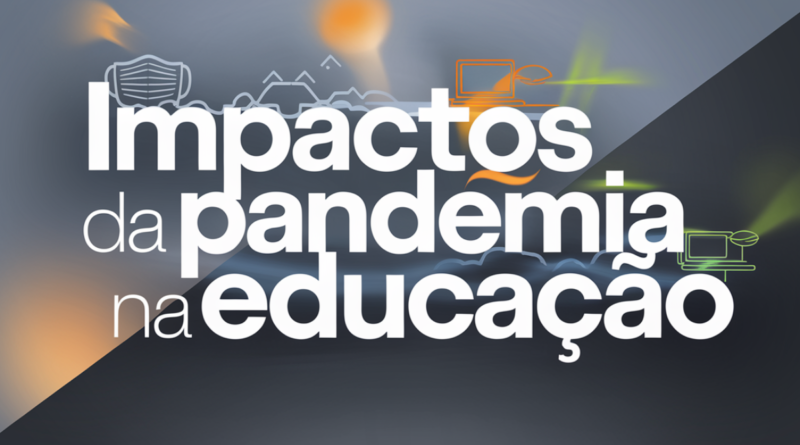 Impactos da Pandemia na Educação